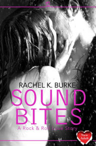 Title: Sound Bites, Author: Rachel K Burke