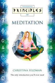 Title: Meditation: The only introduction you'll ever need (Principles of), Author: Christina Feldman
