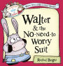 Walter and the No-Need-to-Worry Suit (The Wonderful World of Walter and Winnie)