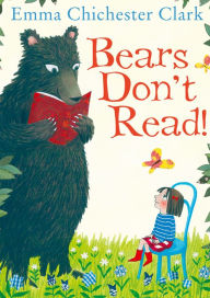 Title: Bears Don't Read!, Author: Emma Chichester Clark