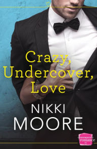 Title: Crazy, Undercover, Love, Author: Nikki Moore