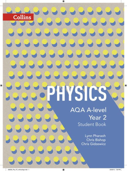 Collins AQA A-level Science - AQA A-level Physics Year 2 Student Book