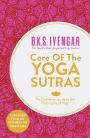 Alternative view 3 of Core of the Yoga Sutras: The Definitive Guide to the Philosophy of Yoga