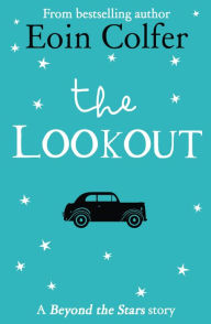 Title: The Lookout: Beyond the Stars, Author: Eoin Colfer