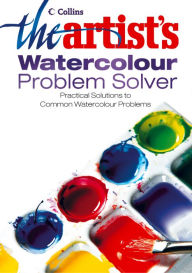 Title: The Artist's Watercolour Problem Solver, Author: The Artist Magazine