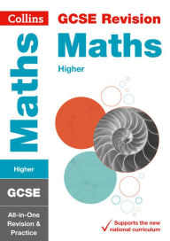 Title: Collins GCSE Revision and Practice - New 2015 Curriculum Edition - GCSE Maths Higher Tier: All-In-One Revision and Practice, Author: Collins UK