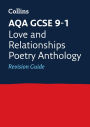 Collins GCSE Revision and Practice - New 2015 Curriculum Edition - AQA GCSE Poetry Anthology: Love and Relationships: Revision Guide
