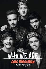 Title: One Direction: Who We Are: Our Official Autobiography, Author: One Direction