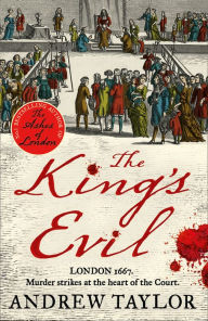 Title: The King's Evil (James Marwood & Cat Lovett, Book 3), Author: Andrew Taylor