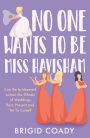 No One Wants to Be Miss Havisham