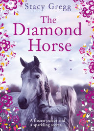 Title: The Diamond Horse, Author: Stacy Gregg