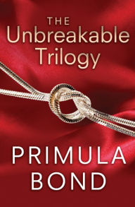 Title: The Unbreakable Trilogy, Author: Primula Bond