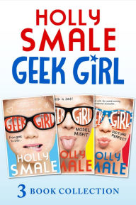 Title: Geek Girl books 1-3: Geek Girl, Model Misfit and Picture Perfect (Geek Girl), Author: Holly Smale