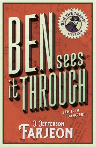 Title: Ben Sees It Through, Author: J. Jefferson Farjeon