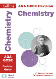 Title: Collins GCSE Revision and Practice: New 2016 Curriculum - AQA GCSE Chemistry: Revision Guide, Author: Collins UK