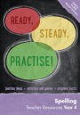 Ready, Steady, Practise! - Year 4 Spelling Teacher Resources: English KS2