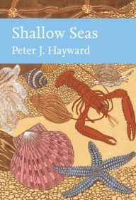 Title: Shallow Seas (Collins New Naturalist Library, Book 131), Author: Peter Hayward