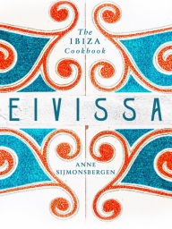 Title: Eivissa: The Ibiza Cookbook, Author: Anne Sijmonsbergen