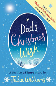 Title: Dad's Christmas Wish, Author: Julia Williams