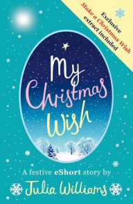 Title: My Christmas Wish, Author: Julia Williams