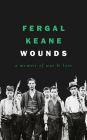 Wounds: A Memoir of War and Love