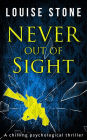 Never Out of Sight: The chilling psychological thriller you don't want to miss!
