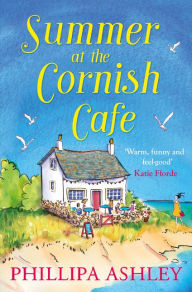 Title: Summer at the Cornish Cafe (The Cornish Café Series, Book 1), Author: Phillipa Ashley