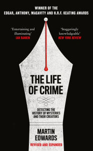 Title: The Life of Crime: Detecting the History of Mysteries and Their Creators, Author: Martin Edwards