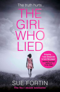 The Girl Who Lied: The 2016 bestselling psychological drama