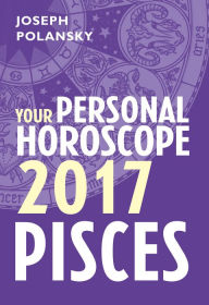 Title: Pisces 2017: Your Personal Horoscope, Author: Joseph Polansky