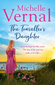 Title: The Traveller's Daughter, Author: Michelle Vernal