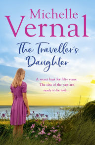 Title: The Traveller's Daughter, Author: Michelle Vernal
