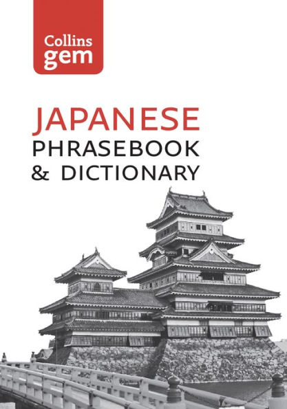 Collins Japanese Dictionary and Phrasebook Gem Edition: Essential phrases and words (Collins Gem)
