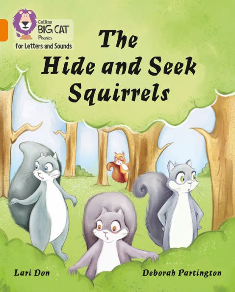 The Hide and Seek Squirrels: Band 6/Orange