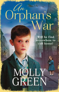 Title: An Orphan's War: One of the best historical fiction books you will read in 2018, Author: Molly Green