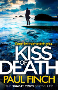 Title: Kiss of Death (Detective Mark Heckenburg, Book 7), Author: Paul Finch