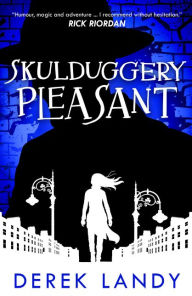 Title: Skulduggery Pleasant (Skulduggery Pleasant Series #1), Author: Derek Landy