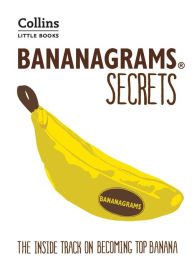 Title: BANANAGRAMS® Secrets: The Inside Track on Becoming Top Banana (Collins Little Books), Author: Deej Johnson