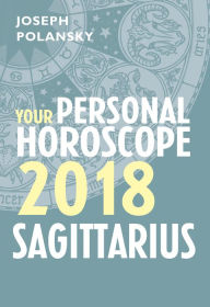 Title: Sagittarius 2018: Your Personal Horoscope, Author: Joseph Polansky