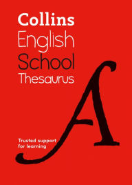 Title: Collins School Thesaurus: Trusted Support for Learning, Author: Collins Dictionaries