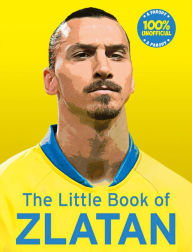 Title: The Little Book of Zlatan, Author: Malcolm Olivers