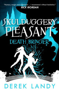 Title: Death Bringer (Skulduggery Pleasant Series #6), Author: Derek Landy