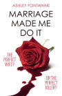 Marriage Made Me Do It: An addictive dark comedy you will devour in one sitting