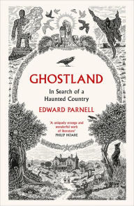 Title: Ghostland: In Search of a Haunted Country, Author: Edward Parnell