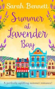 Title: Summer at Lavender Bay (Lavender Bay, Book 2), Author: Sarah Bennett