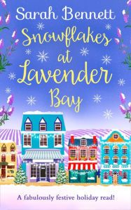 Title: Snowflakes at Lavender Bay (Lavender Bay, Book 3), Author: Sarah Bennett