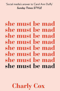 Title: She Must Be Mad: the bestselling poetry debut of 2018, Author: Charly Cox