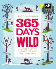 Title: 365 Days Wild, Author: Lucy McRobert