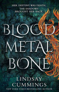 Title: Blood Metal Bone, Author: Lindsay Cummings