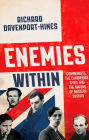 Enemies Within: Communists, the Cambridge Spies and the Making of Modern Britain